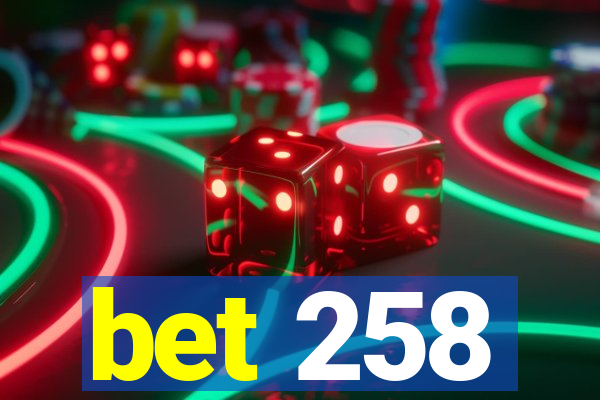 bet 258