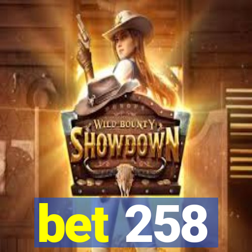 bet 258