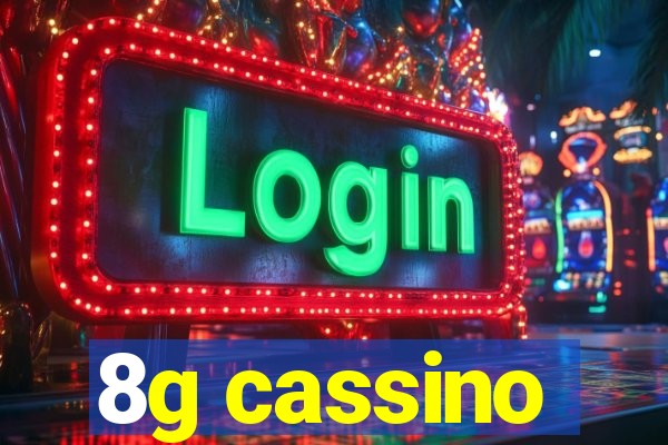 8g cassino