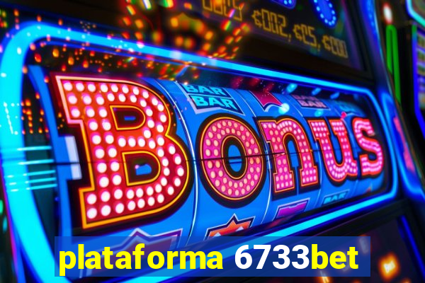 plataforma 6733bet
