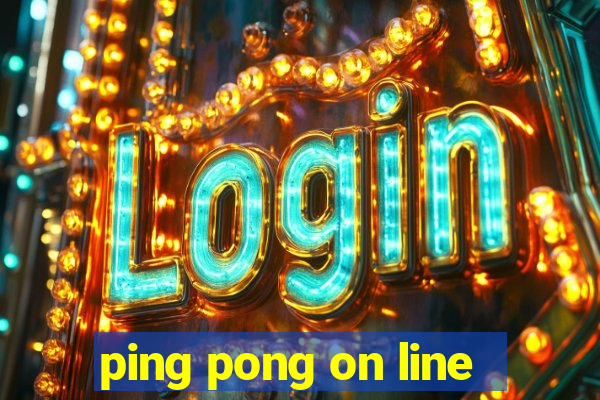 ping pong on line
