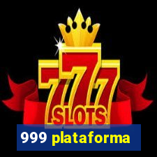 999 plataforma