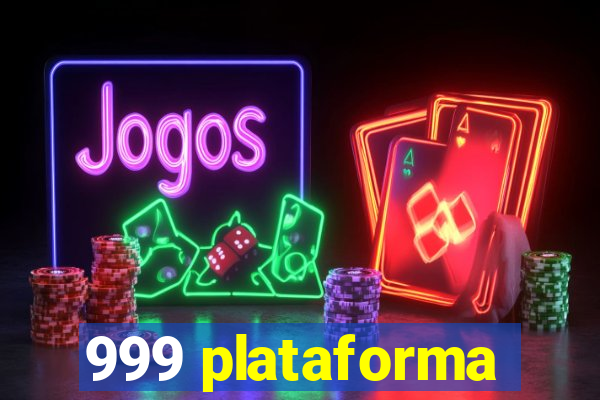 999 plataforma