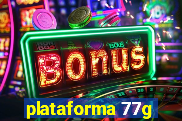plataforma 77g