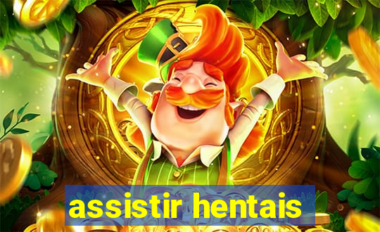 assistir hentais