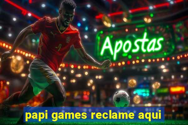 papi games reclame aqui