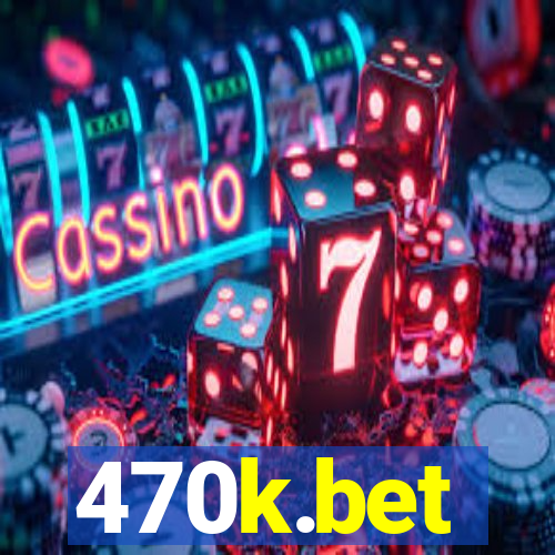 470k.bet