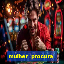 mulher procura homem vivalocal