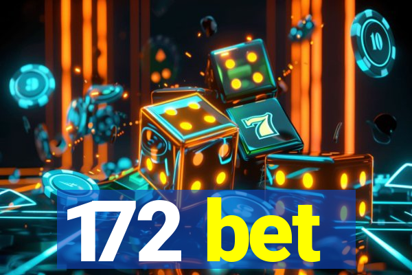 172 bet