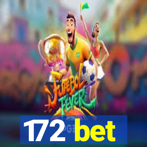 172 bet