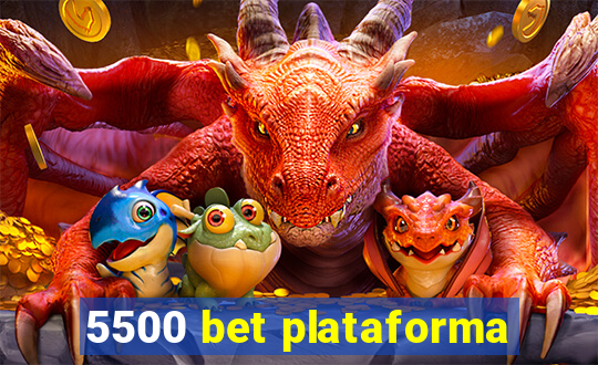 5500 bet plataforma
