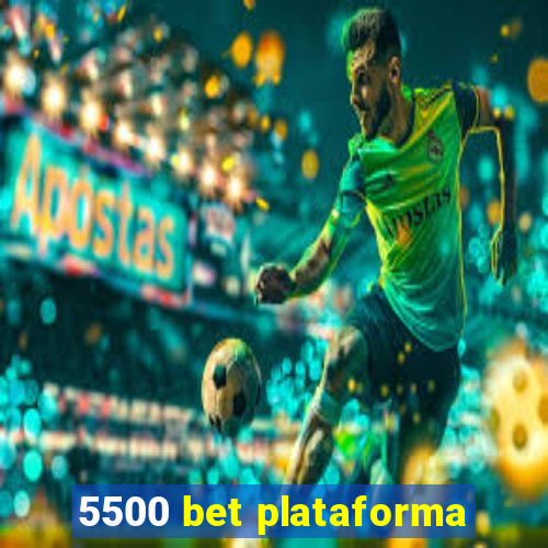 5500 bet plataforma