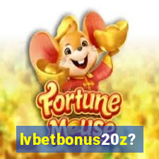 lvbetbonus20z?