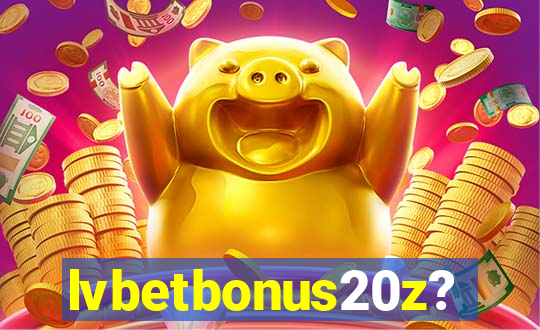 lvbetbonus20z?