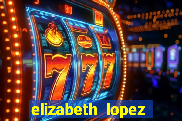 elizabeth lopez sanches nua