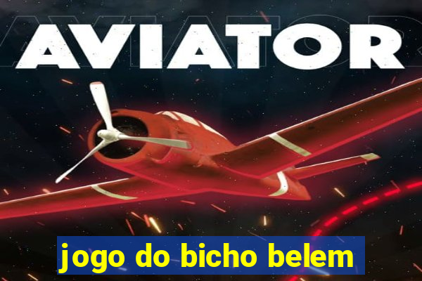 jogo do bicho belem