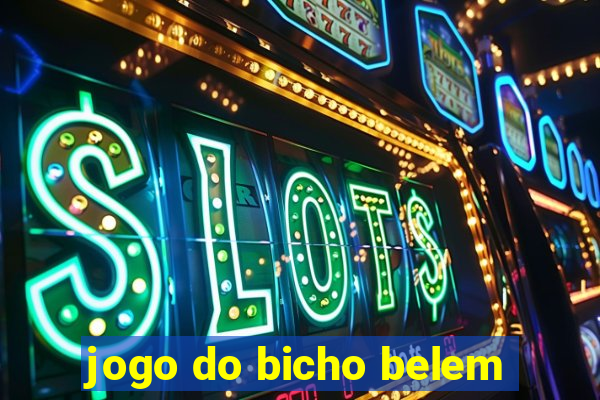 jogo do bicho belem