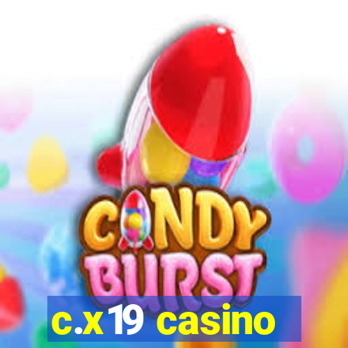c.x19 casino