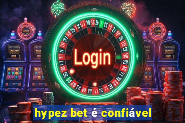 hypez bet é confiável