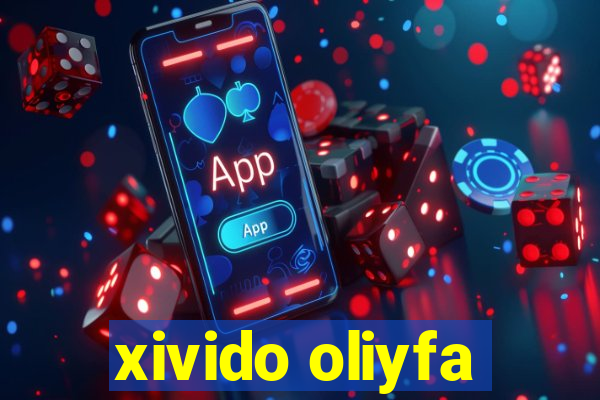 xivido oliyfa