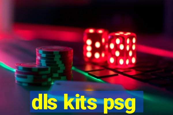 dls kits psg