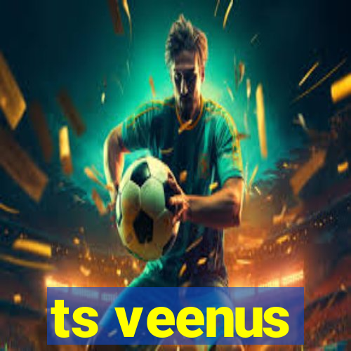 ts veenus