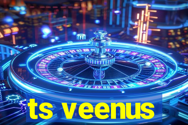 ts veenus