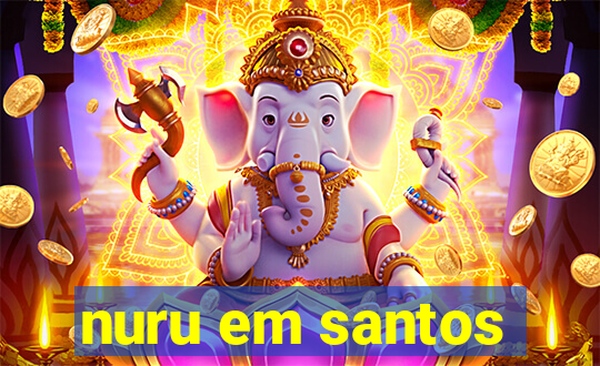 nuru em santos