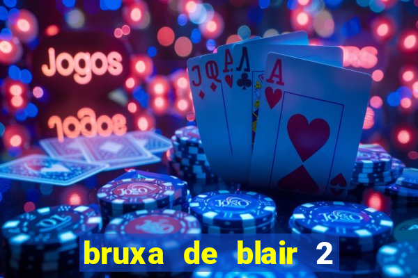 bruxa de blair 2 filme completo dublado