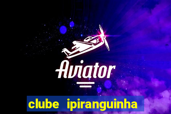 clube ipiranguinha porto alegre
