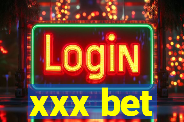 xxx bet
