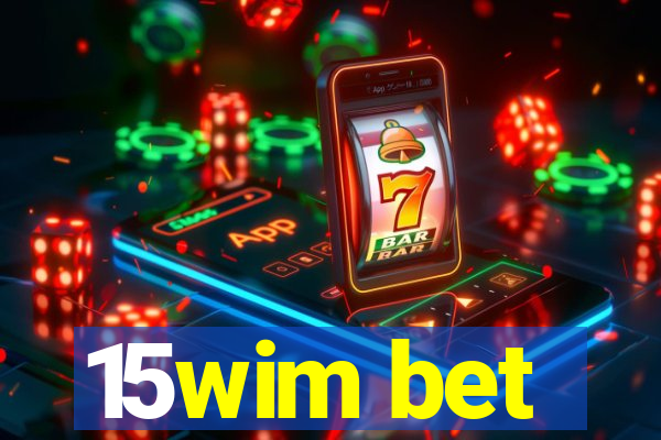 15wim bet