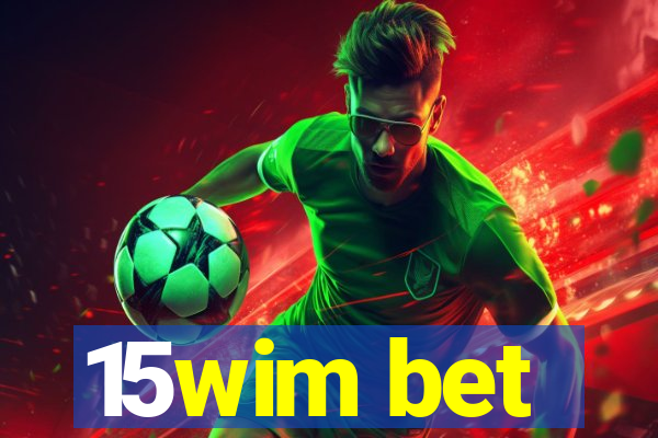 15wim bet