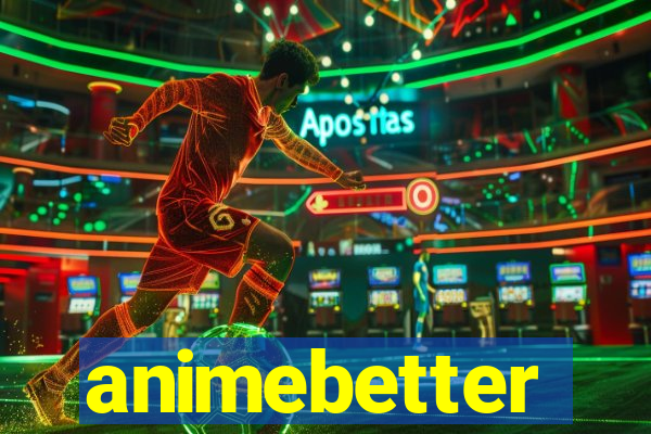 animebetter
