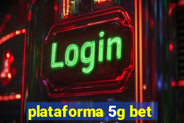 plataforma 5g bet