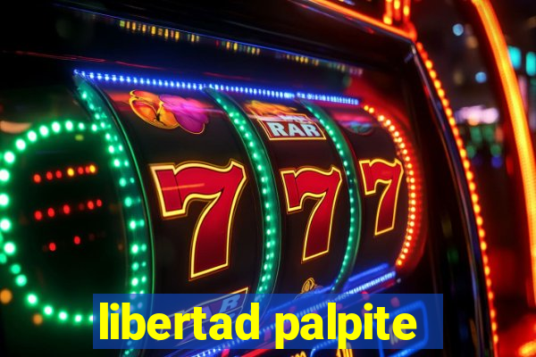 libertad palpite