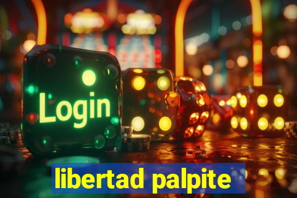 libertad palpite