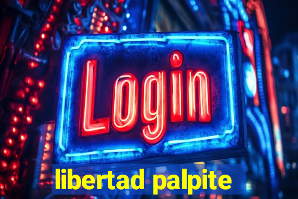 libertad palpite
