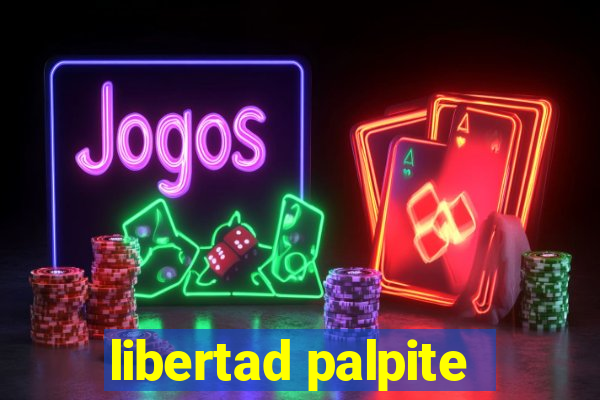 libertad palpite
