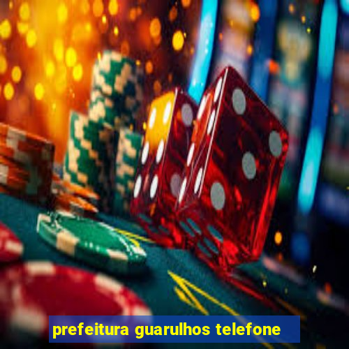 prefeitura guarulhos telefone