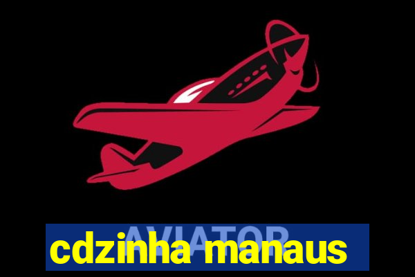 cdzinha manaus