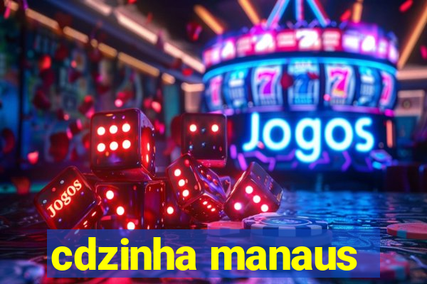 cdzinha manaus