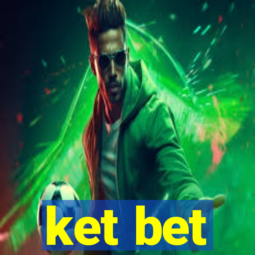 ket bet