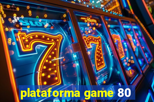 plataforma game 80