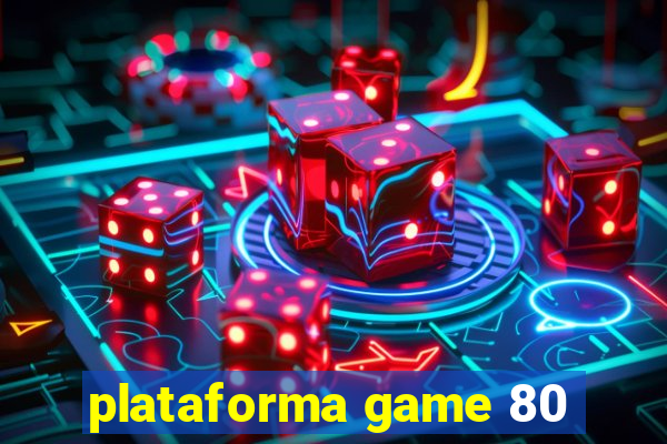 plataforma game 80