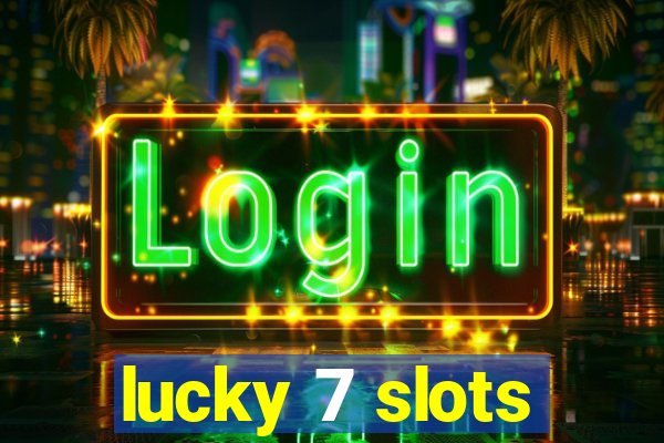 lucky 7 slots