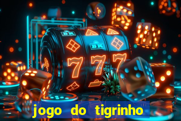 jogo do tigrinho da casa chinesa