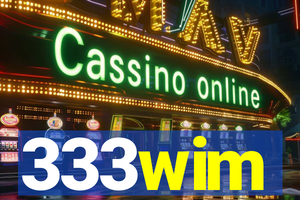 333wim