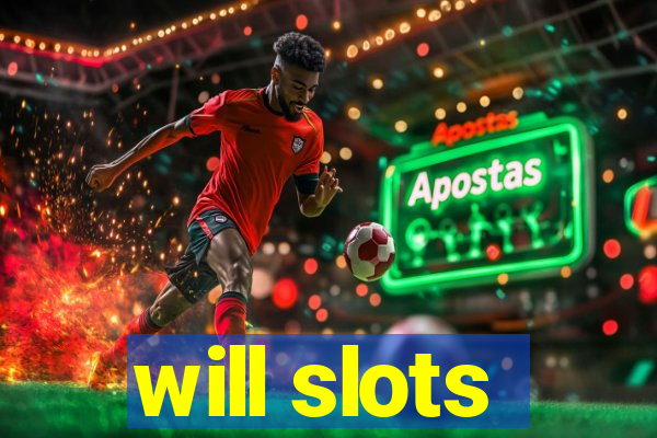 will slots