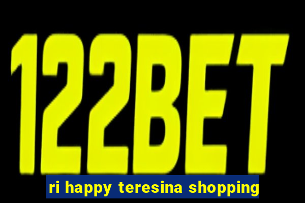 ri happy teresina shopping